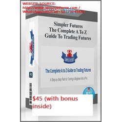Simpler Futures - A To Z Guide To Trading Futures(Enjoy Free BONUS Bill McDowell – Russell Futures Scalping Course)